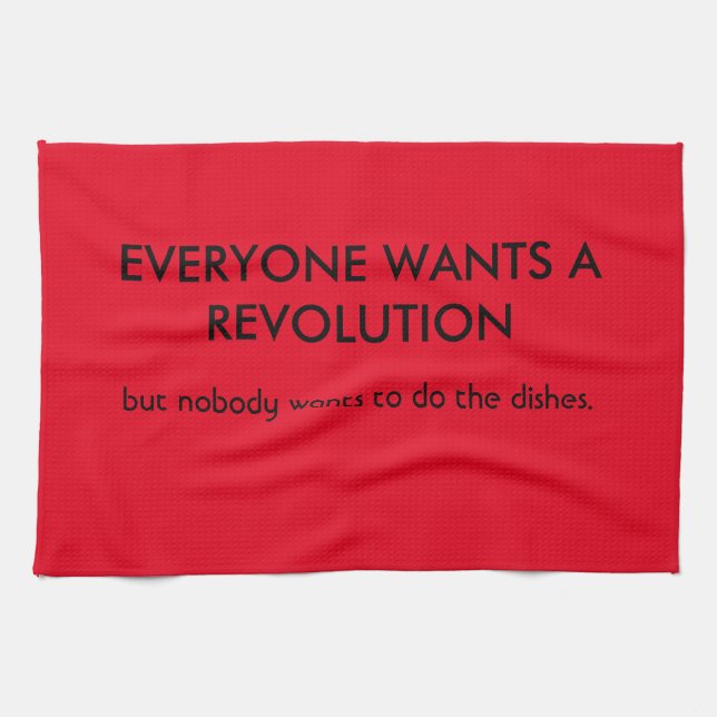 Everyone wants revolution but... kitchen towel (Horizontal)