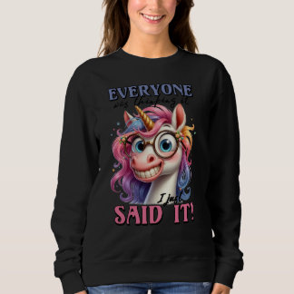 Everyone Was Thinking It Funny Quote T-Shirt  Sweatshirt