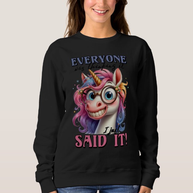 Everyone Was Thinking It Funny Quote T-Shirt  Sweatshirt (Front)