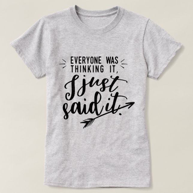 Everyone was thinking it... T-Shirt (Design Front)
