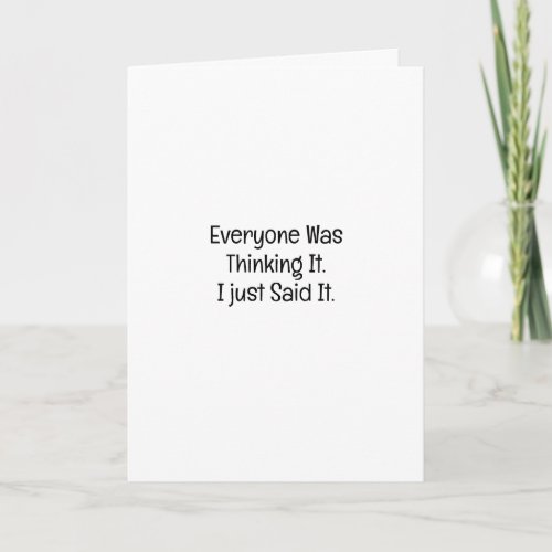 Everyone Was Thinking It Witty Work Buddy Card