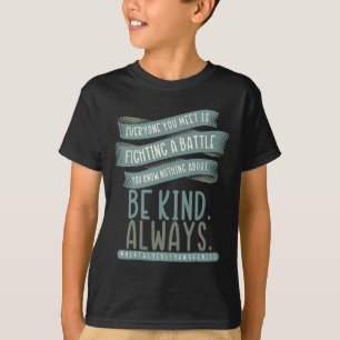 Everyone You Meet Is Fighting A Battle Mental Heal T-Shirt