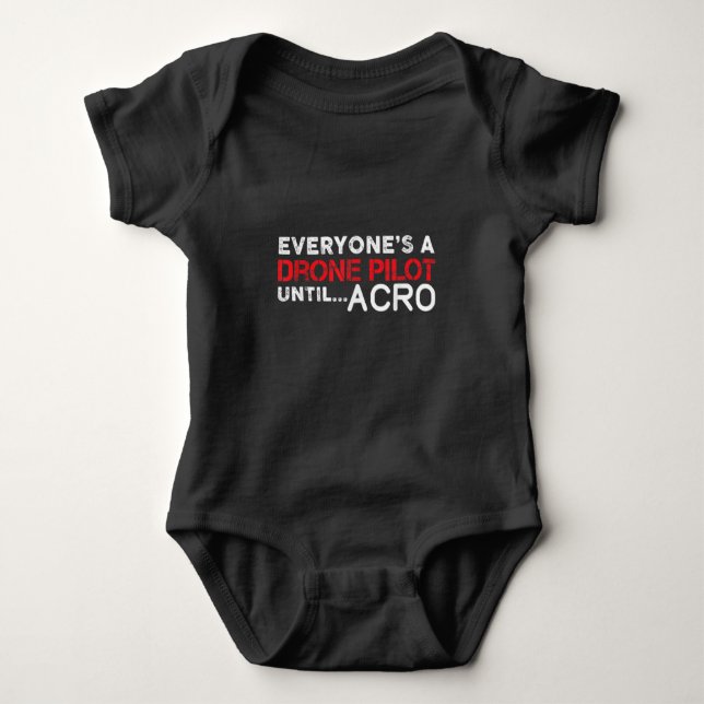 Everyones A Drone Pilot Until Acro - Funny FPV Baby Bodysuit (Front)