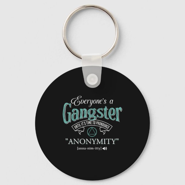 Everyone's A Gangster Until It's Time To Pronounce Keychain (Front)