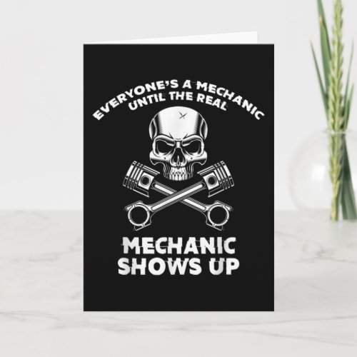 Everyones a Mechanic Until a Real Mechanic Shows Card