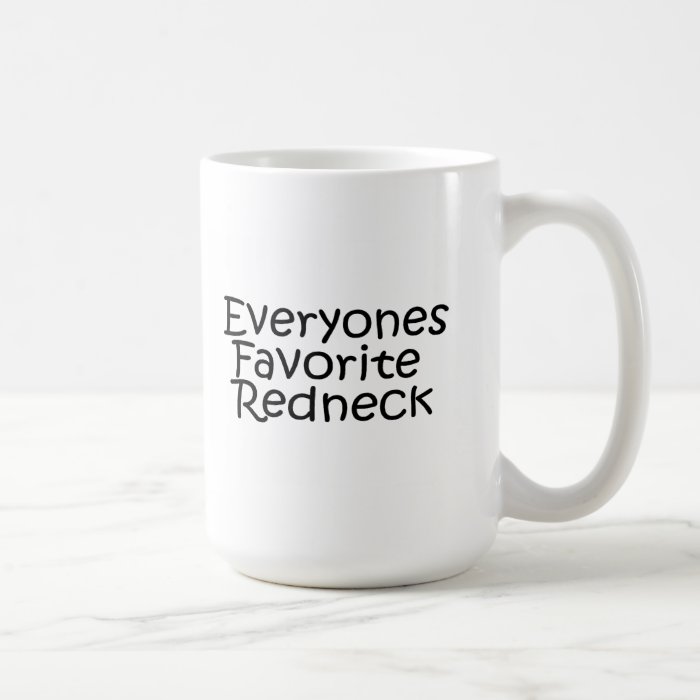 Everyones Favorite Redneck Coffee Mugs