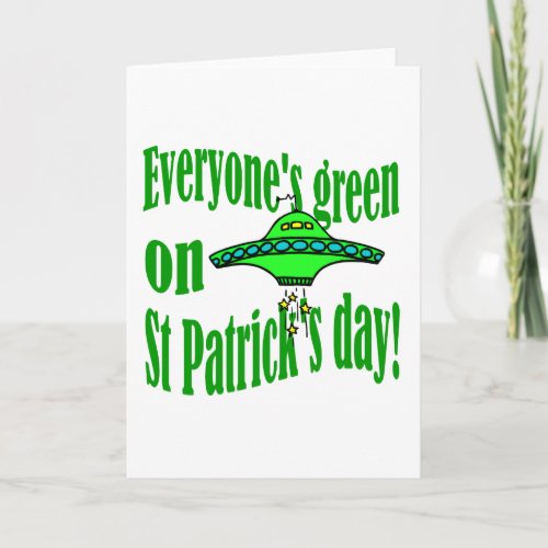 Everyones green on St Patricks day Card