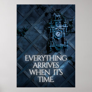 Everything arrives when it’s time. Ispiration Poster