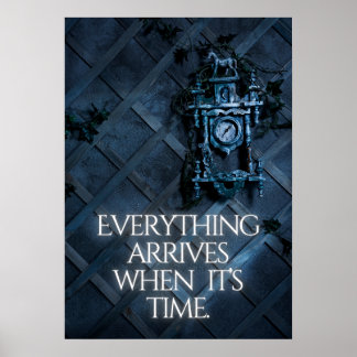 Everything arrives when it’s time. Ispiration Poster