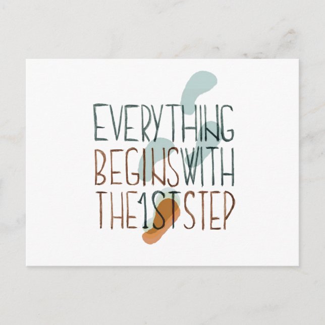 Everything Begins With The First Step Postcard (Front)