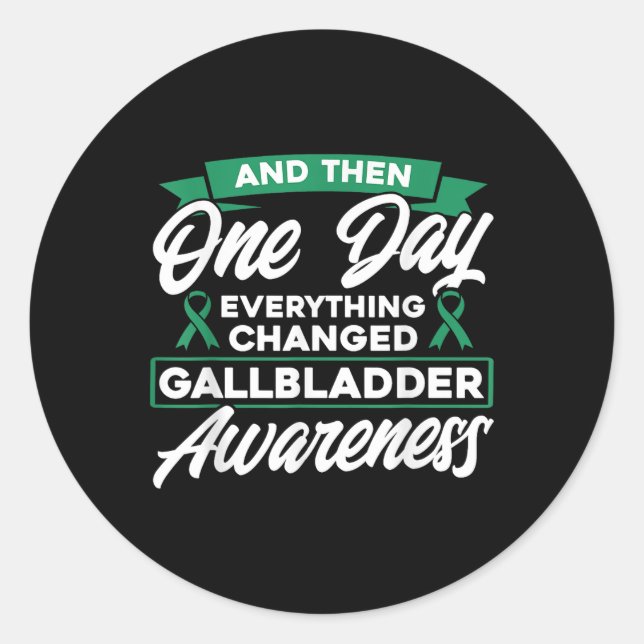 Everything Changed Gallbladder Cancer Awareness  Classic Round Sticker (Front)