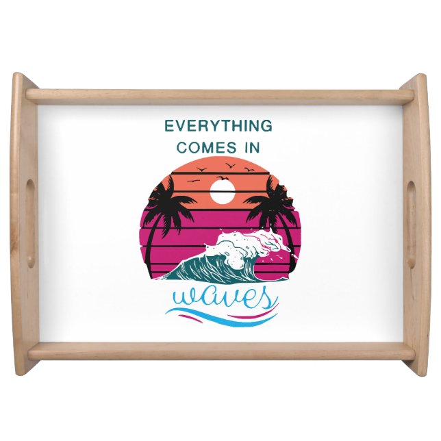 Everything Comes in Waves Serving Tray (Front)