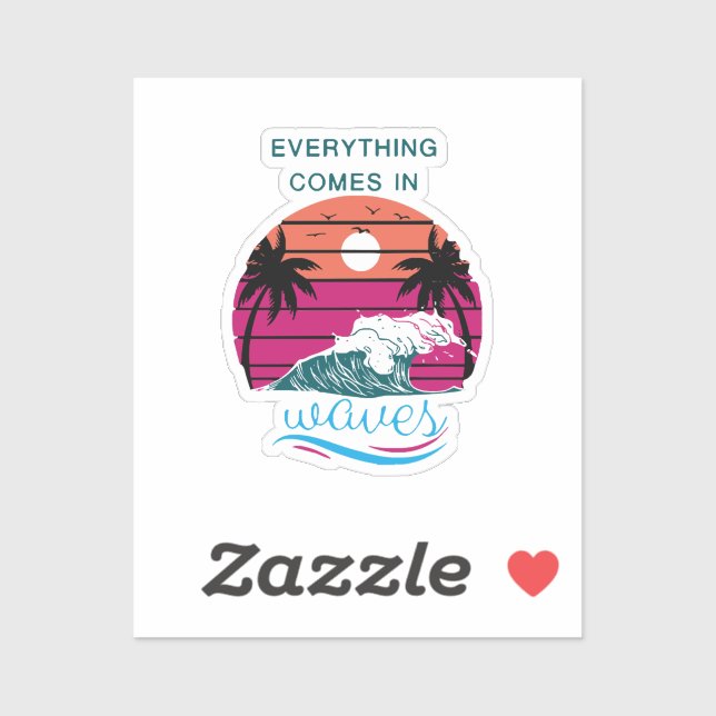 Everything Comes in Waves Sticker (Sheet)
