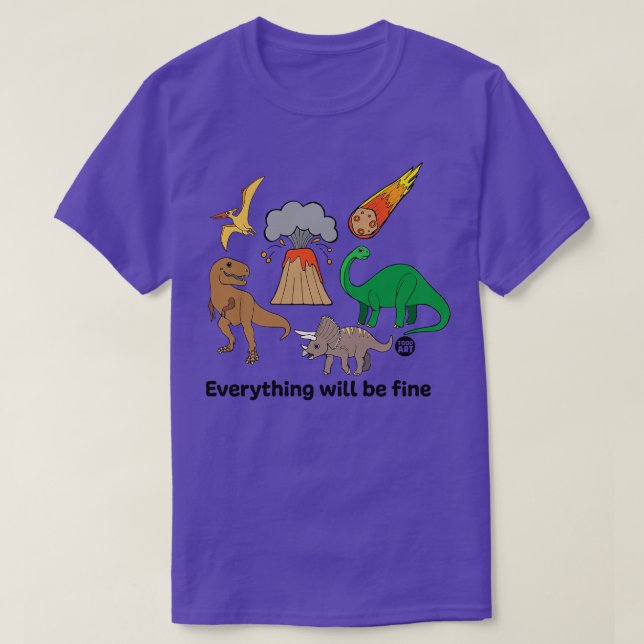 everything fine dinos T-Shirt (Design Front)