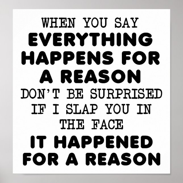 Everything For a Reason Funny Poster (Front)
