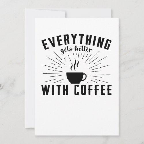 Everything Gets Better With Coffee Save The Date