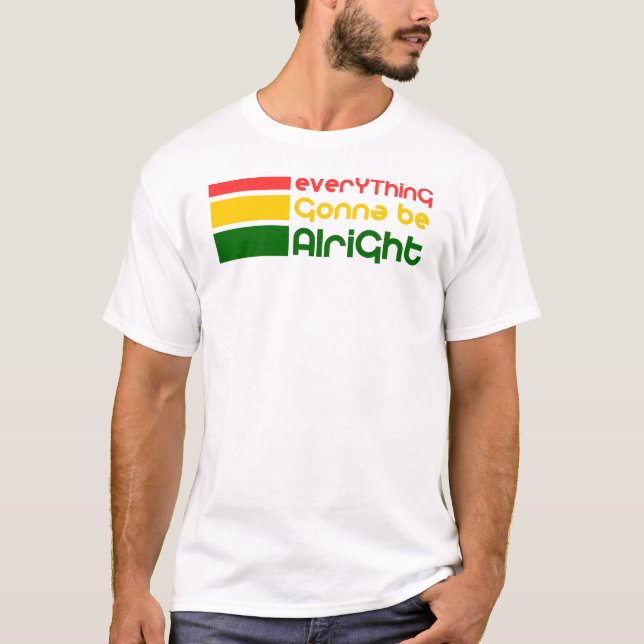 Everything Gonna Be Alright T-Shirt (Front)