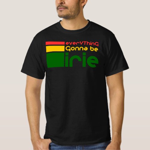 Everything Gonna Be Irie T_Shirt