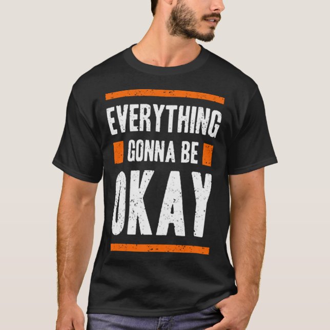 Everything gonna be okay T-Shirt
