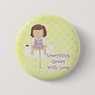 Everything Grows WIth Love Fairy Pinback Button