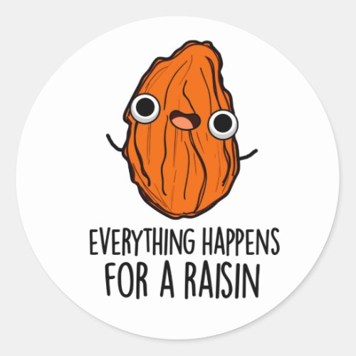 Everything Happens For A Raisin Funny Food Pun Classic Round Sticker