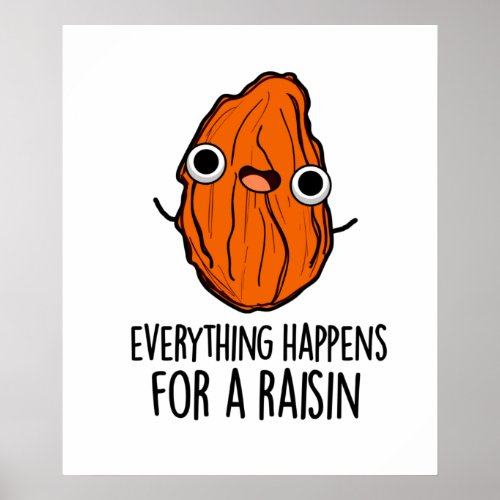 Everything Happens For A Raisin Funny Food Pun Poster