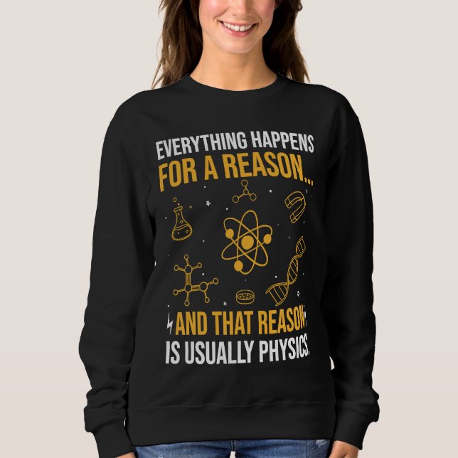 Everything happens for a reason and that reason is sweatshirt (Front)