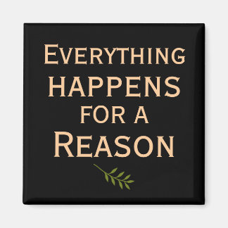 Everything Happens for A Reason Magnet