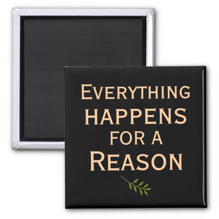 Everything Happens for A Reason Magnet