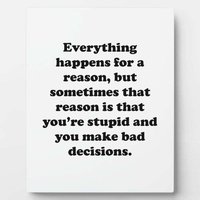 Everything Happens For A Reason Photo Plaque