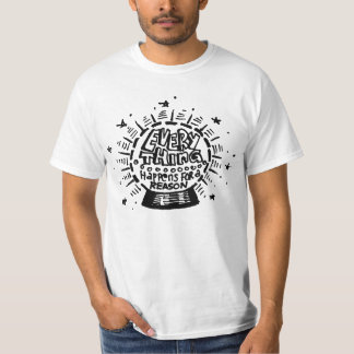 Everything Happens For A Reason T-Shirt