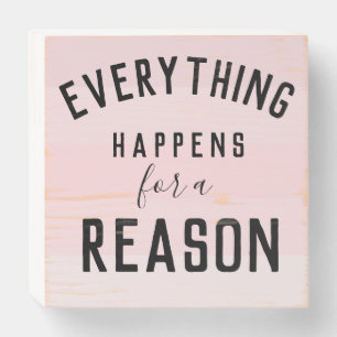 EVERYTHING HAPPENS FOR A REASON wooden box sign