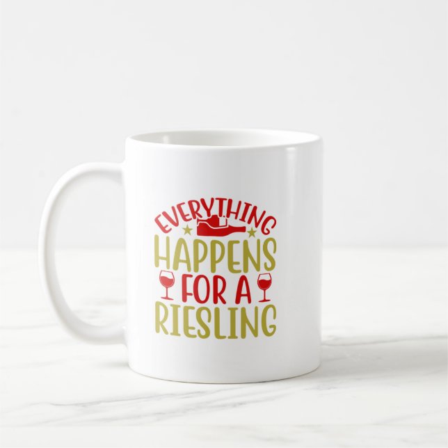 Everything Happens For  A Riesling Coffee Mug (Left)