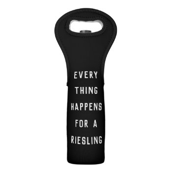 Everything Happens For A Riesling Wine Bag by RedwoodAndVine at Zazzle