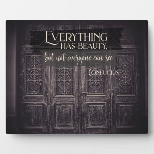 Everything Has Beauty Plaque
