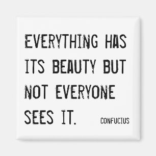 Everything has its beauty inspirational quote magnet