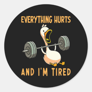 Everything Hurts And I Am Tired Gym Workout Bodybu Classic Round Sticker