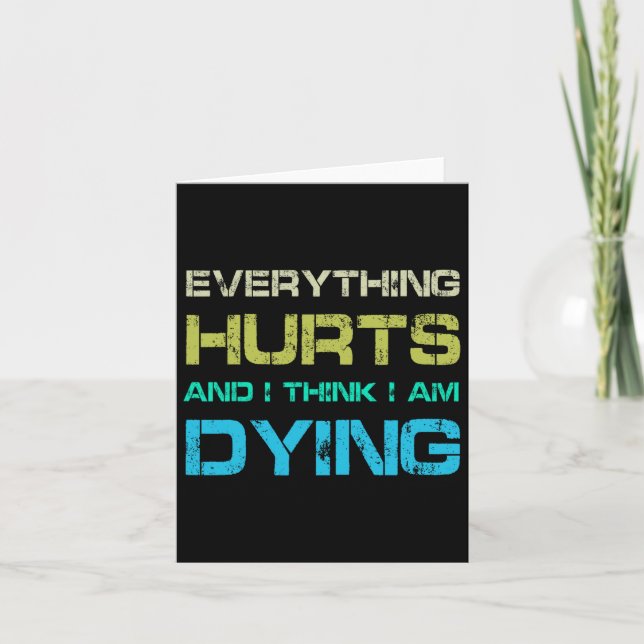Everything Hurts And Im Dying Funny Gym Skeleton H Card (Front)