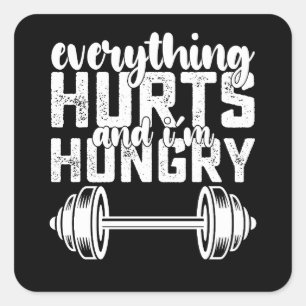 Everything Hurts And I'm Hungry Gym Square Sticker