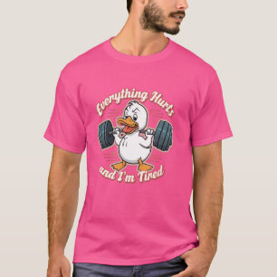 Everything Hurts And I'm Tired Duck Funny T-Shirt