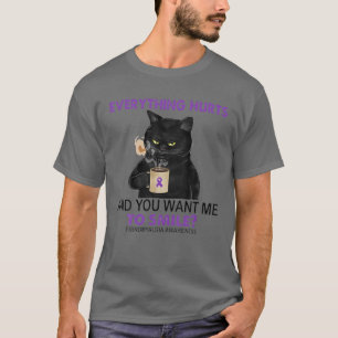 Everything Hurts And Wants To Smile Fibromyalgia A T-Shirt