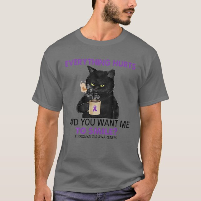 Everything Hurts And Wants To Smile Fibromyalgia A T-Shirt (Front)