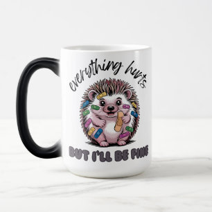 Everything Hurts But I'll Be Fine Hedgehog Color Morph Mug