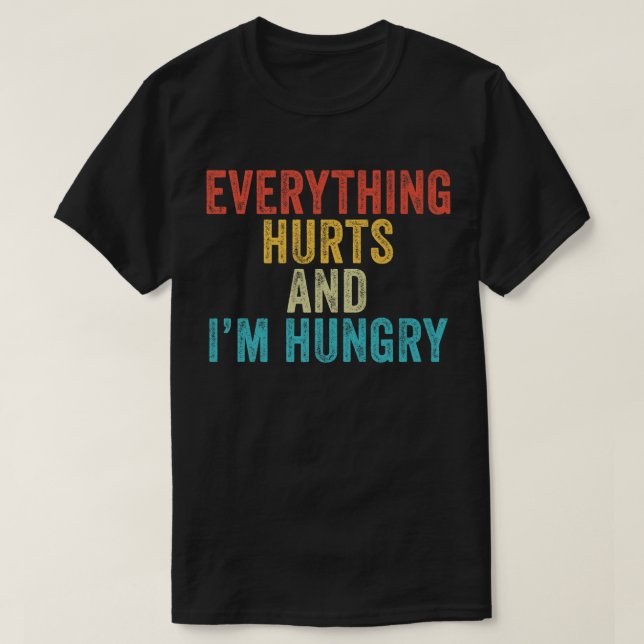 Everything Hurts I'm Hungry Funny Running Marathon T-Shirt (Design Front)