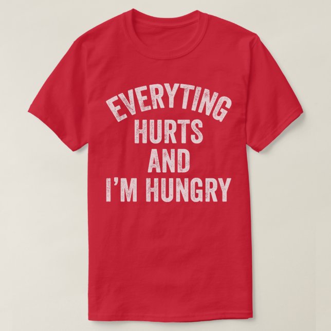 Everything Hurts Im Hungry Running Marathon Runner T-Shirt (Design Front)