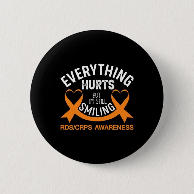 Everything Hurts I'm Still Smiling - Rsd Crps Awar Button (Front)
