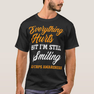 Everything Hurts I'm Still Smiling RSD CRPS Awaren T-Shirt