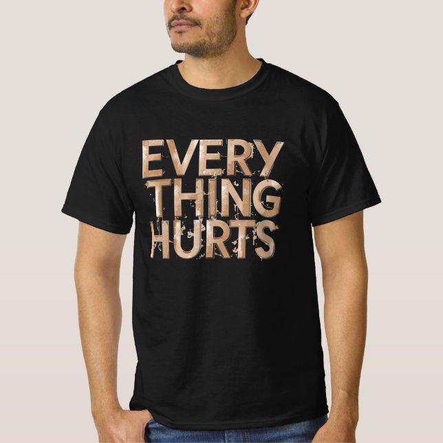 Everything Hurts – Minimalist & Expressive Design T-Shirt (Front)