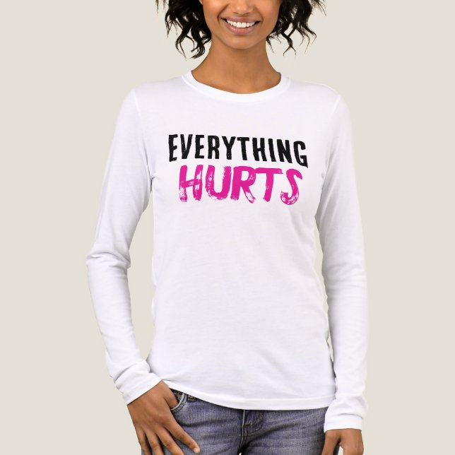 “Everything HURTS” Tri-Blend Shirt (Front)