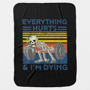 Everything Hurts Weightlifting Ness Gym Gift Baby Blanket